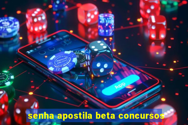 senha apostila beta concursos